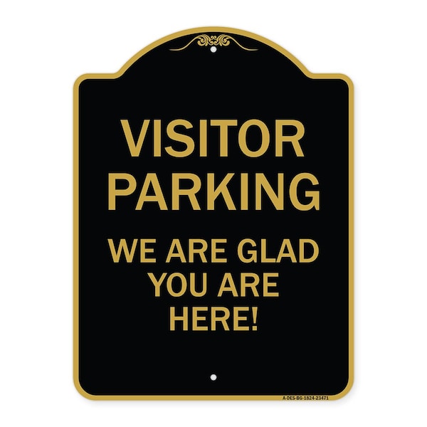 Signmission Parking Area Visitor Parking We Are Glad You Are Here!, Black & Gold Alum, 18" x 24", BG-1824-23471 A-DES-BG-1824-23471 - main